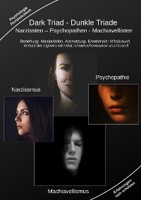 Dark Triad - Dunkle Triade Narzissten – Psychopathen – Machiavellisten - Holger Kiefer