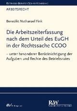 Die Arbeitszeiterfassung nach dem Urteil des EuGH in der Rechtssache CCOO - Benedikt Nathanael Fink