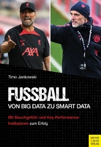 Fußball - Von Big Data zu Smart Data - Timo Jankowski