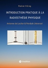 Introduction Pratique à la Radiesthésie Physique -  Rainer Höing