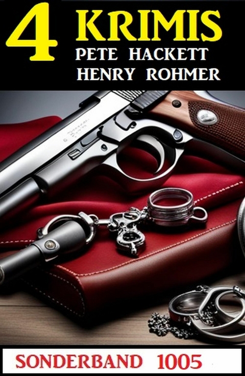 4 Krimis Sonderband 1005 -  Henry Rohmer,  Pete Hackett