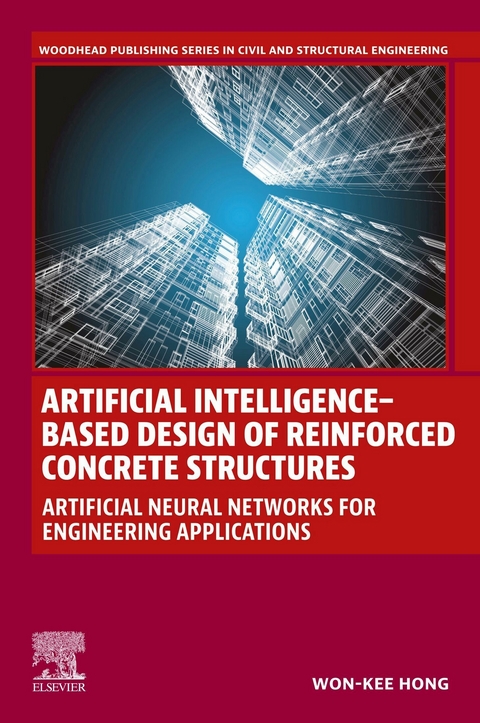 Artificial Intelligence-Based Design of Reinforced Concrete Structures -  Won-Kee Hong