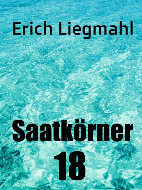 Saatkörner 18 -  Erich Liegmahl