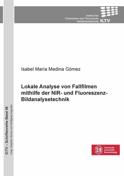 Lokale Analyse von Fallfilmen mithilfe der NIR- und Fluoreszenz-Bildanalysetechnik -  Isabel Maria Medina Gomez