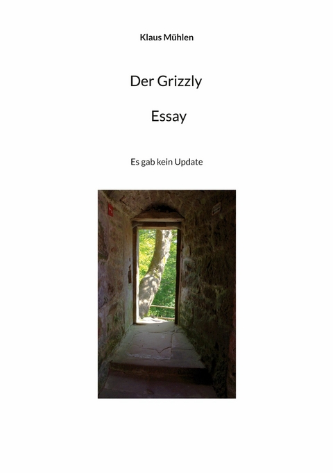 Der Grizzly - Essay -  Klaus Mühlen