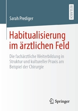 Habitualisierung im ärztlichen Feld -  Sarah Prediger