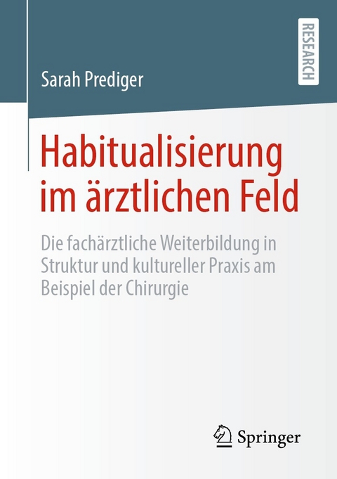 Habitualisierung im ärztlichen Feld -  Sarah Prediger