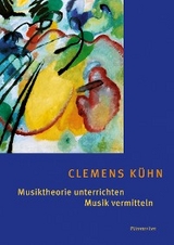 Musiktheorie unterrichten - Musik vermitteln - Clemens Kühn