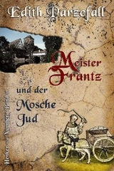 Meister Frantz und der Mosche Jud - Edith Parzefall