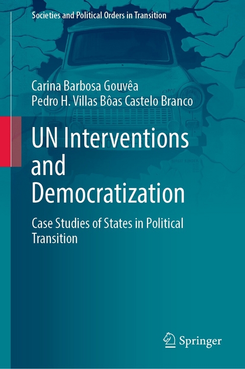 UN Interventions and Democratization -  Carina Barbosa Gouvêa,  Pedro H. Villas Bôas Castelo Branco