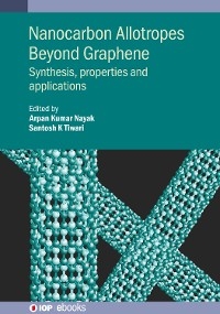 Nanocarbon Allotropes Beyond Graphene - Santosh K. Tiwari