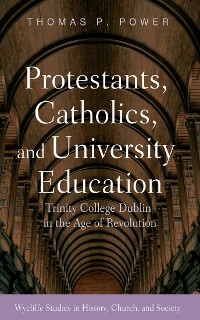 Protestants, Catholics, and University Education -  Thomas P. Power