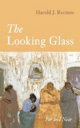 Looking Glass -  Harold J. Recinos