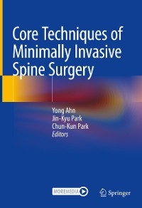 Core Techniques of Minimally Invasive Spine Surgery - 