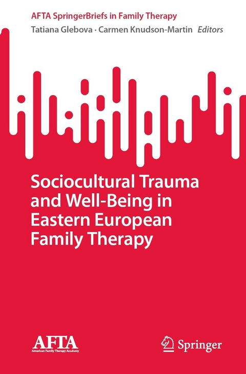Sociocultural Trauma and Well-Being in Eastern European Family Therapy - 