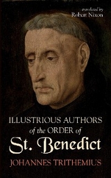 Illustrious Authors of the Order of St. Benedict -  Johannes Trithemius