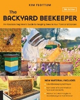 The Backyard Beekeeper, 5th Edition - Kim Flottum