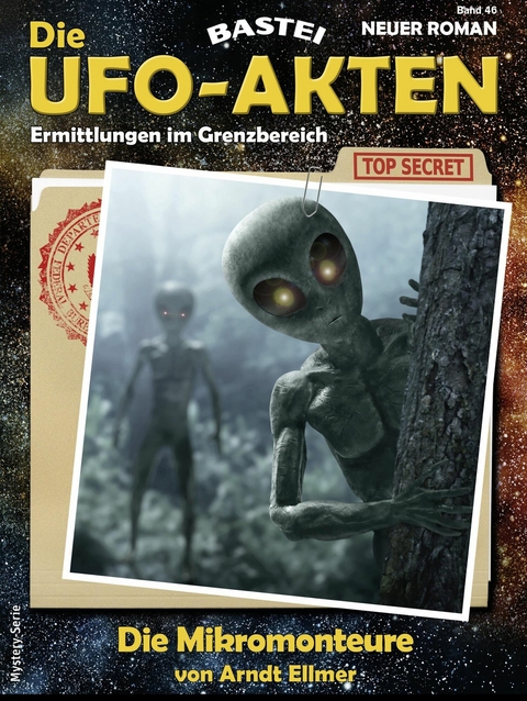 Die UFO-AKTEN 46 - Arndt Ellmer