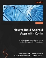 How to Build Android Apps with Kotlin -  Eran Boudjnah,  Alexandru Dumbravan,  Alex Forrester,  Jomar Tigcal