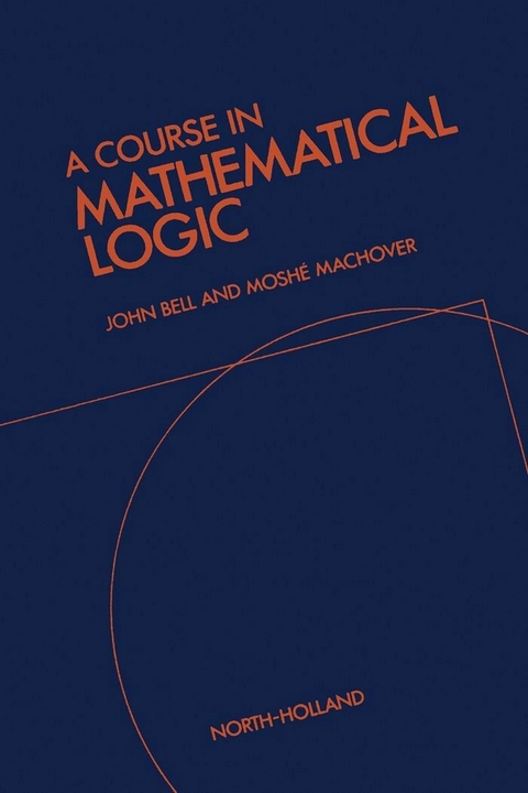 Course in Mathematical Logic -  J.L. Bell,  M. Machover