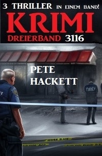 Krimi Dreierband 3116 -  Pete Hackett