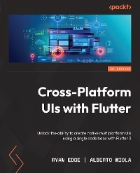 Cross-Platform UIs with Flutter -  Ryan Edge,  Alberto Miola