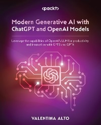 Modern Generative AI with ChatGPT and OpenAI Models -  Valentina Alto