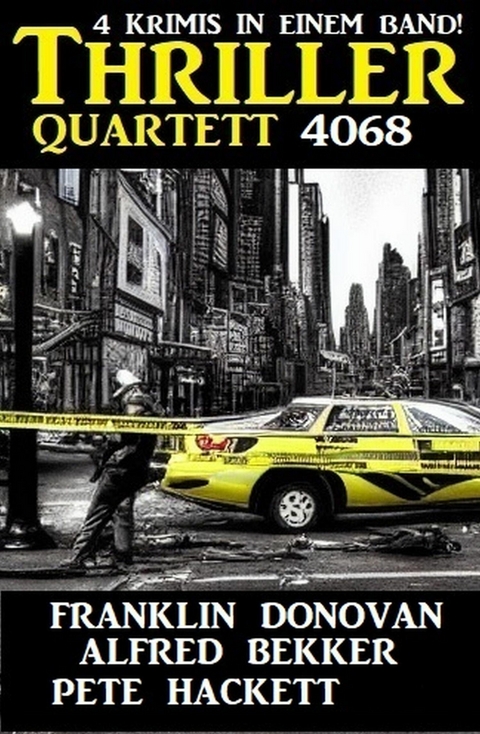 Thriller Quartett 4068 -  Alfred Bekker,  Franklin Donovan,  Pete Hackett