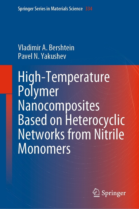 High-Temperature Polymer Nanocomposites Based on Heterocyclic Networks from Nitrile Monomers -  Vladimir A. Bershtein,  Pavel N. Yakushev
