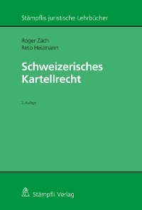 Schweizerisches Kartellrecht - Roger Zäch; Reto Heizmann