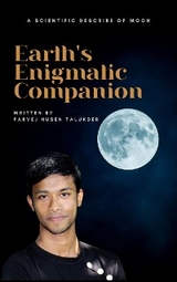 Earth's Enigmatic Companion - Parvej Husen Talukder