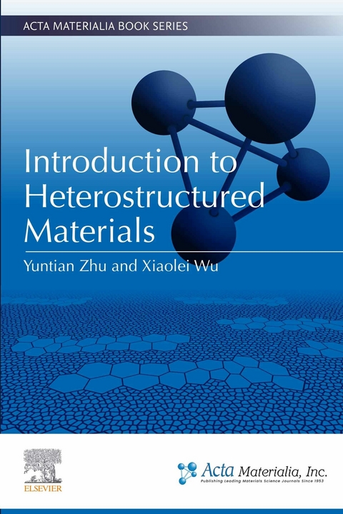 Introduction to Heterostructured Materials -  Xiaolei Wu,  Yuntian Zhu