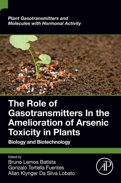 Role of Gasotransmitters In the Amelioration of Arsenic Toxicity in Plants - 