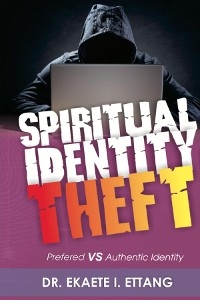 Preferred Verses Authentic Identity -  Dr. Ekaete I Ettang