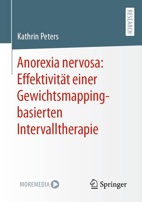 Anorexia nervosa: Effektivität einer Gewichtsmapping-basierten Intervalltherapie -  Kathrin Peters