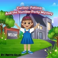 Curious Fatima and the slumber party mystery - Dimitri Gilles