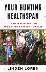 Your Hunting Healthspan -  Linden Loren