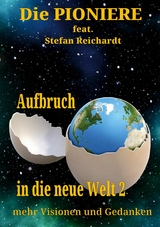 Aufbruch in die neue Welt 2 - Stefan Reichardt, Die PIONIERE