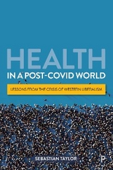 Health in a Post-COVID World -  Sebastian Taylor