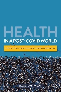 Health in a Post-COVID World -  Sebastian Taylor