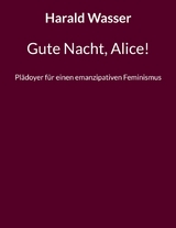 Gute Nacht, Alice! - Harald Wasser