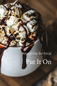 Put It On - Alexandra Berrocal