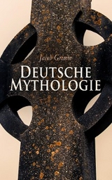 Deutsche Mythologie - Jacob Grimm