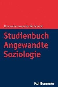 Studienbuch Angewandte Soziologie - Thomas Hermsen, Martin Schmid