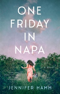 One Friday in Napa -  Jennifer Hamm