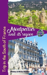 Montpellier and its region - Cristina Rebiere, Olivier Rebiere