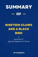 Summary of Nineteen Claws and a Black Bird by Agustina Bazterrica: Stories - GP SUMMARY