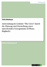 Anwendung der Lektüre "The Giver" durch die Planung und Darstellung eines sprechenden Soziogramms (E-Phase, Englisch) - Talia Baskaya