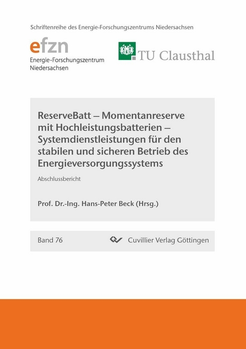 ReserveBatt &#x2013; Momentanreserve mit Hochleistungsbatterien &#x2013; Systemdienstleistungen f&#xFC;r den stabilen und sicheren Betrieb des Energieversorgungssystems -  Hans-Peter Beck