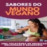 Sabores do Mundo Vegano - MAX EDITORIAL